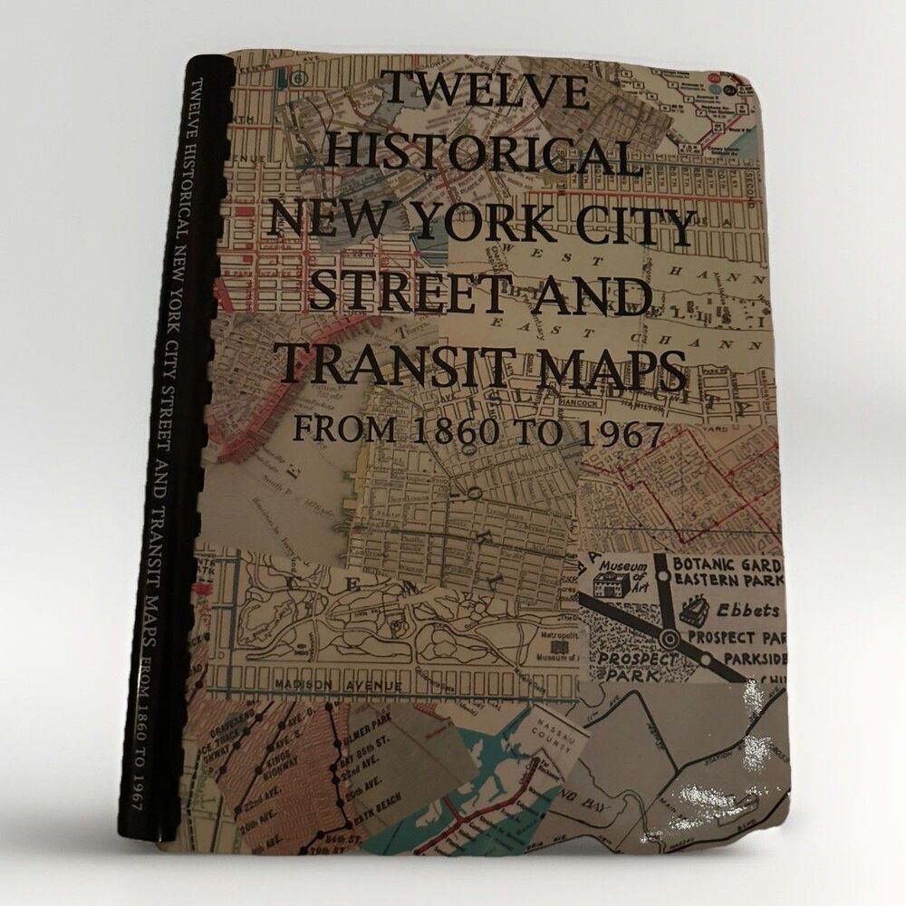 TWELVE HISTORICAL NEW YORK CITY STREET AND TRTANSIT MAPS FROM 1860 TO 1967